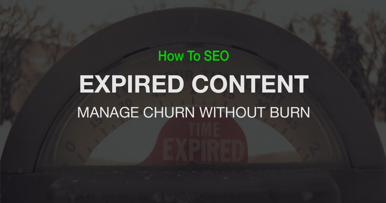The Essential Guide to Managing Expired Content